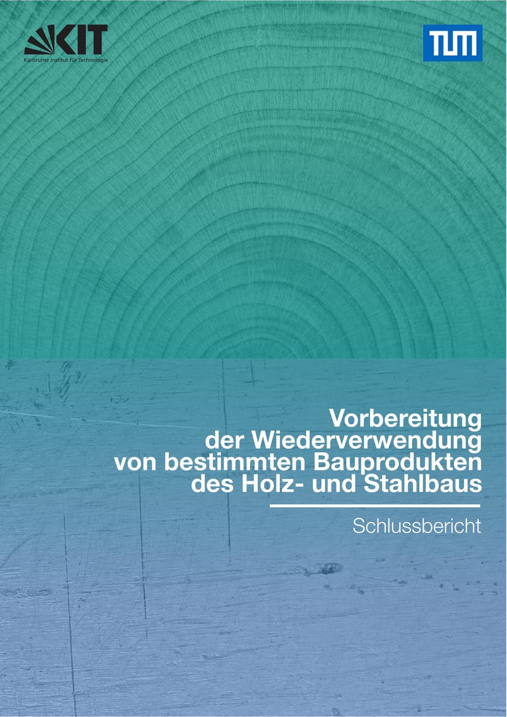 FORSCHUNGSBERICHT VON KARLSRUHER INSTITUT FÜR TECHNOLOGIE (KIT) UND TU MÜNCHEN: Wiederverwendung von tragenden Bauteilen